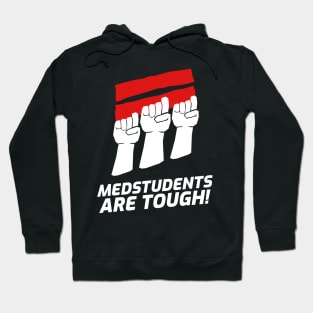Medstudents Are Tough! - Medical Student In Medschool Funny Gift For Nurse & Doctor Medicine Hoodie